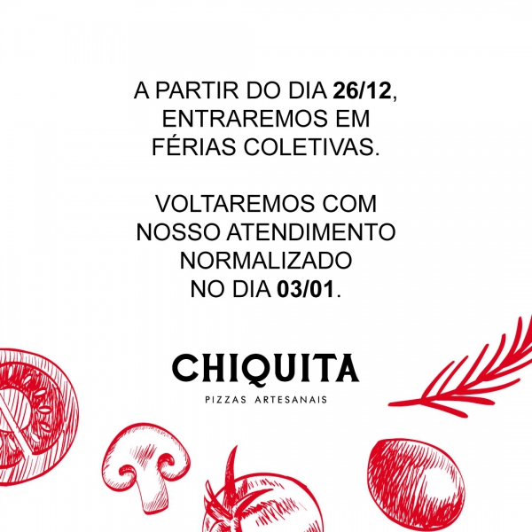 Férias Coletivas - Chiquita Pizzas